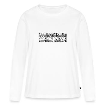 OHNE GAMING OHNE MICH - Gaming - Frauen Premium Bio Langarmshirt - Weiß - Vorne - Julia (174cm)