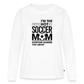 I'm The Crazy Hot Soccer Mom Everyone Warned - T-shirt manches longues Premium bio Femme - blanc - Devant - Julia (174cm)