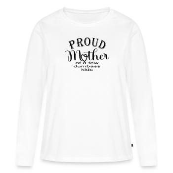 Proud Mother of a few Dumbass Kids - Women's Premium Organic Long Sleeve Shirt - white - Front - Julia (174cm)