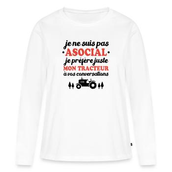 Je préfère juste mon tracteur à vos conversations - T-shirt manches longues Premium bio Femme - blanc - Devant - Julia (174cm)