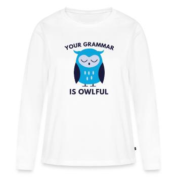 Your Grammar Is Owlful - Women's Premium Organic Long Sleeve Shirt - white - Front - Julia (174cm)