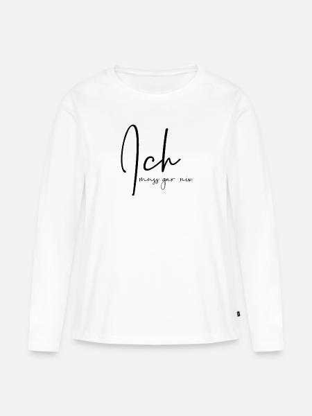 Ich muss gar nix - Frauen Premium Bio Langarmshirt - Weiß