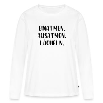 Einatmen Ausatmen Lächeln - Frauen Premium Bio Langarmshirt - Weiß - Vorne - Julia (174cm)