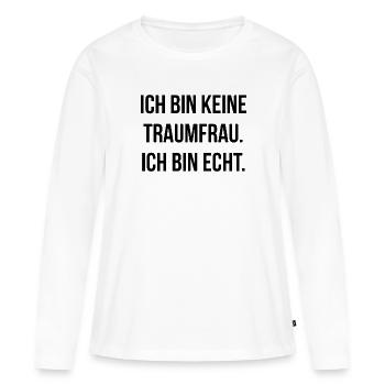 Ich bin keine Traumfrau ich bin echt - Frauen Premium Bio Langarmshirt - Weiß - Vorne - Julia (174cm)