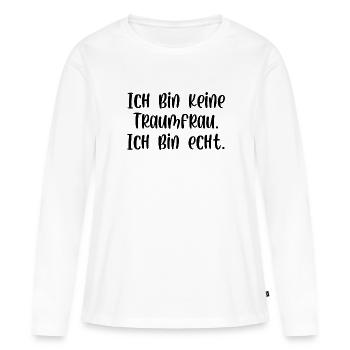 Ich bin keine Traumfrau ich bin echt - Frauen Premium Bio Langarmshirt - Weiß - Vorne - Julia (174cm)