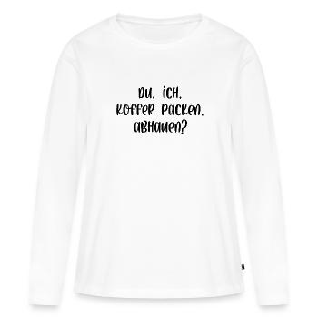 Du ich Koffer packen abhauen - Frauen Premium Bio Langarmshirt - Weiß - Vorne - Julia (174cm)