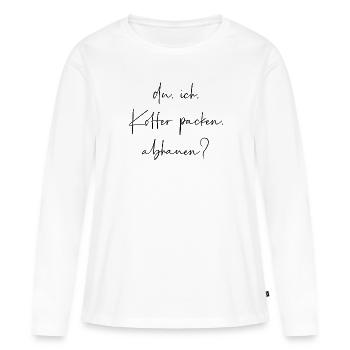 Du ich Koffer packen abhauen - Frauen Premium Bio Langarmshirt - Weiß - Vorne - Julia (174cm)