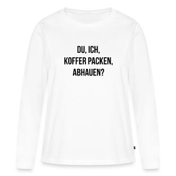 Du ich Koffer packen abhauen - Frauen Premium Bio Langarmshirt - Weiß - Vorne - Julia (174cm)