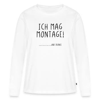 Ich mag Montage und Ironie - Frauen Premium Bio Langarmshirt - Weiß - Vorne - Julia (174cm)