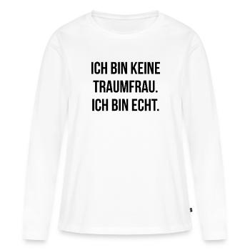 Ich bin keine Traumfrau ich bin echt - Frauen Premium Bio Langarmshirt - Weiß - Vorne - Julia (174cm)