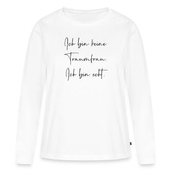Ich bin keine Traumfrau ich bin echt - Frauen Premium Bio Langarmshirt - Weiß - Vorne - Julia (174cm)