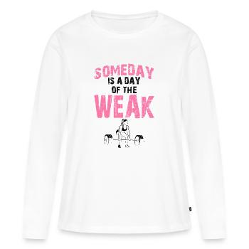 Someday for weak female - Women's Premium Organic Long Sleeve Shirt - white - Front - Julia (174cm)