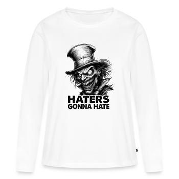 Haters Gonna Hate – Crazy Gentleman in Top Hat - Women's Premium Organic Long Sleeve Shirt - white - Front - Julia (174cm)