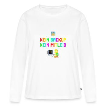 Kein Backup? Kein Mitleid! - Frauen Premium Bio Langarmshirt - Weiß - Vorne - Julia (174cm)