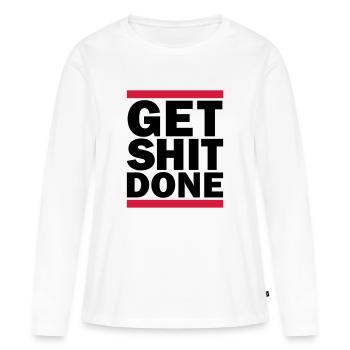 Get Shit Done - T-shirt manches longues Premium bio Femme - blanc - Devant - Julia (174cm)