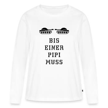 Bis Einer Pipi Muss (Panzer / 1C) - Frauen Premium Bio Langarmshirt - Weiß - Vorne - Julia (174cm)