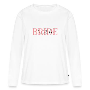 JGA-Bride to be-personalisierbar - Frauen Premium Bio Langarmshirt - Weiß - Vorne - Julia (174cm)