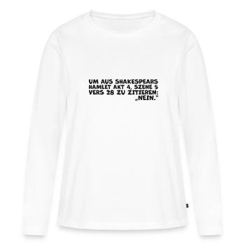 Citation du « non » de Shakespeare – Citation amusante d’Hamlet - T-shirt manches longues Premium bio Femme - blanc - Devant - Julia (174cm)