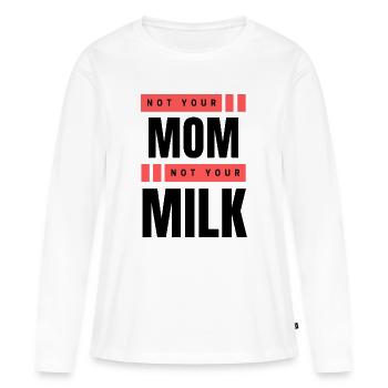 Not Your Mum Not Your Milk - Women's Premium Organic Long Sleeve Shirt - white - Front - Julia (174cm)