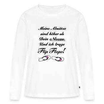 Meine Absätze sind höher als Dein Niveau Flip Flop - Frauen Premium Bio Langarmshirt - Weiß - Vorne - Julia (174cm)