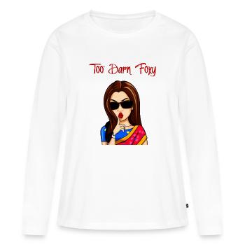 Too Darn Foxy - Brown Hair Chick - Women's Premium Organic Long Sleeve Shirt - white - Front - Julia (174cm)