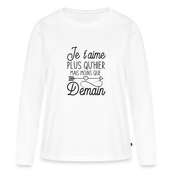 Je t aime plus qu hier mais moins que demain 1 - T-shirt manches longues Premium bio Femme - blanc - Devant - Julia (174cm)