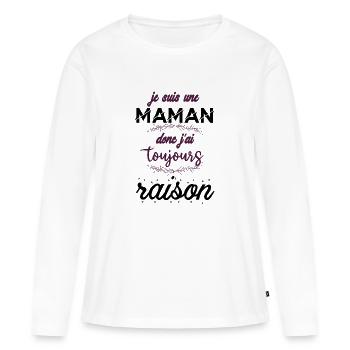 je suis une maman donc j ai toujours raison 2 - T-shirt manches longues Premium bio Femme - blanc - Devant - Julia (174cm)