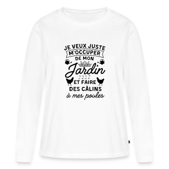 jardin et faire des câlins à mes poules - T-shirt manches longues Premium bio Femme - blanc - Devant - Julia (174cm)