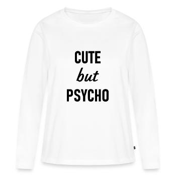 Cute But Psycho - Cute But Crazy - Cute - Women's Premium Organic Long Sleeve Shirt - white - Front - Julia (174cm)