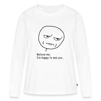 Croyez-moi. Je suis content de te voir (pas) meme figure - T-shirt manches longues Premium bio Femme - blanc - Devant - Julia (174cm)