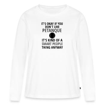 Petanque Gift Petanque Lover Petanque Game - Women's Premium Organic Long Sleeve Shirt - white - Front - Julia (174cm)