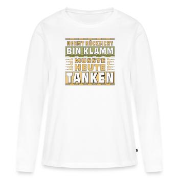NEHMT RÜCKSICHT BIN KLAMM MUSSTE TANKEN - Frauen Premium Bio Langarmshirt - Weiß - Vorne - Julia (174cm)