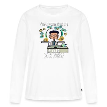 MEC, JE SUIS JUSTE LÀ POUR L’ARGENT - T-shirt manches longues Premium bio Femme - blanc - Devant - Julia (174cm)