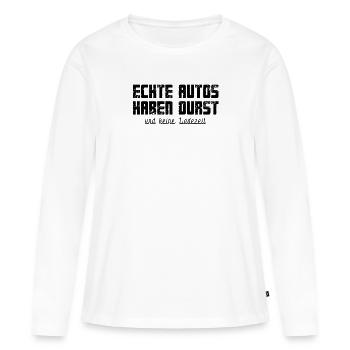 Echte Autos haben Durst Motorschau Benzin PS - Frauen Premium Bio Langarmshirt - Weiß - Vorne - Julia (174cm)