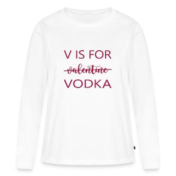 Trinkspruch "V for vodka" vorglühen Party Trinker - Frauen Premium Bio Langarmshirt - Weiß - Vorne - Julia (174cm)
