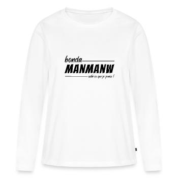 Humour Martinique insulte créole martiniquais - T-shirt manches longues Premium bio Femme - blanc - Devant - Julia (174cm)