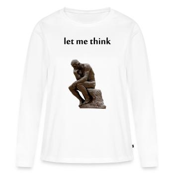 laisse moi réfléchir - Philosophie - T-shirt manches longues Premium bio Femme - blanc - Devant - Julia (174cm)