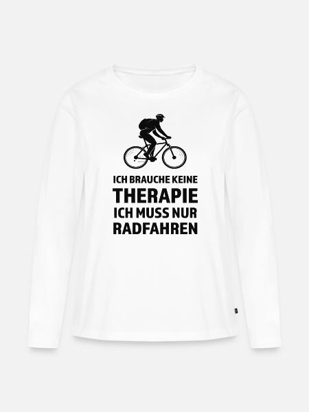 Ich Brauche Kee Therapie - Ich Muss Nur Radfahren - Frauen Premium Bio Langarmshirt - Weiß