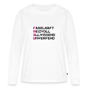 Frau Fabelhaft Reizvoll Allwissend Umwerfend - Frauen Premium Bio Langarmshirt - Weiß - Vorne - Julia (174cm)
