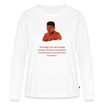 Muhamed Ali über Mut und Risiko - Frauen Premium Bio Langarmshirt - Weiß - Vorne - Julia (174cm)