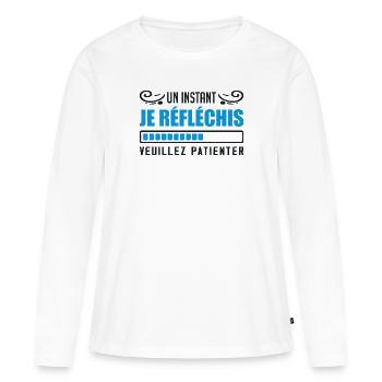 Un Instant Je Réfléchis, Veuillez Patienter Humour - T-shirt manches longues Premium bio Femme - blanc - Devant - Julia (174cm)