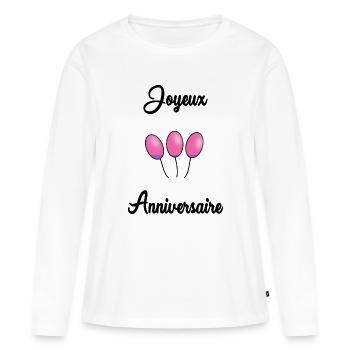 JOYEUX ANNIVERSAIRE MAMAN. JOYEUX ANNIVERSAIRE - T-shirt manches longues Premium bio Femme - blanc - Devant - Julia (174cm)