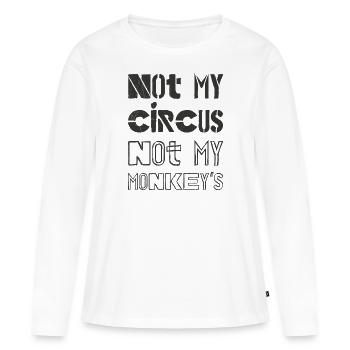 Not my Circus not my Monkeys - Funny sayings - Women's Premium Organic Long Sleeve Shirt - white - Front - Julia (174cm)