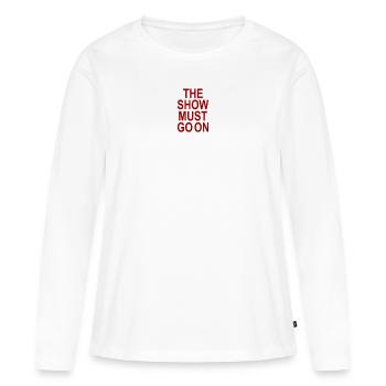 Le spectacle doit continuer - T-shirt manches longues Premium bio Femme - blanc - Devant - Julia (174cm)