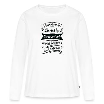 Coworker Best Friend Office Work Family Workplace - Women's Premium Organic Long Sleeve Shirt - white - Front - Julia (174cm)