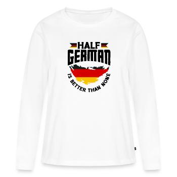 German Germany German Flag Half German Is Better - Frauen Premium Bio Langarmshirt - Weiß - Vorne - Julia (174cm)