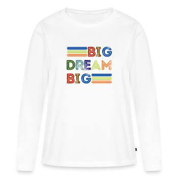Big dream - Women's Premium Organic Long Sleeve Shirt - white - Front - Julia (174cm)