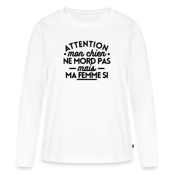 Attention mon chienne mord pas mais ma femme si - T-shirt manches longues Premium bio Femme - blanc - Devant - Julia (174cm)