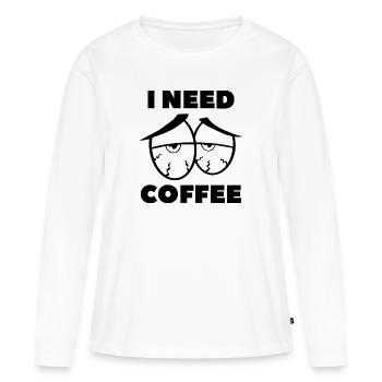 I Need Coffee - Women's Premium Organic Long Sleeve Shirt - white - Front - Julia (174cm)