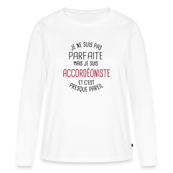 Pas parfaite mais accordeoniste - T-shirt manches longues Premium bio Femme - blanc - Devant - Julia (174cm)